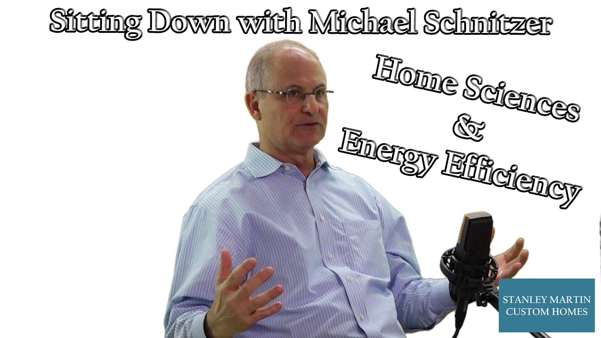 Sitting Down with President Michael Schnitzer | Stanley Martin Home Sciences & Energy Efficiency