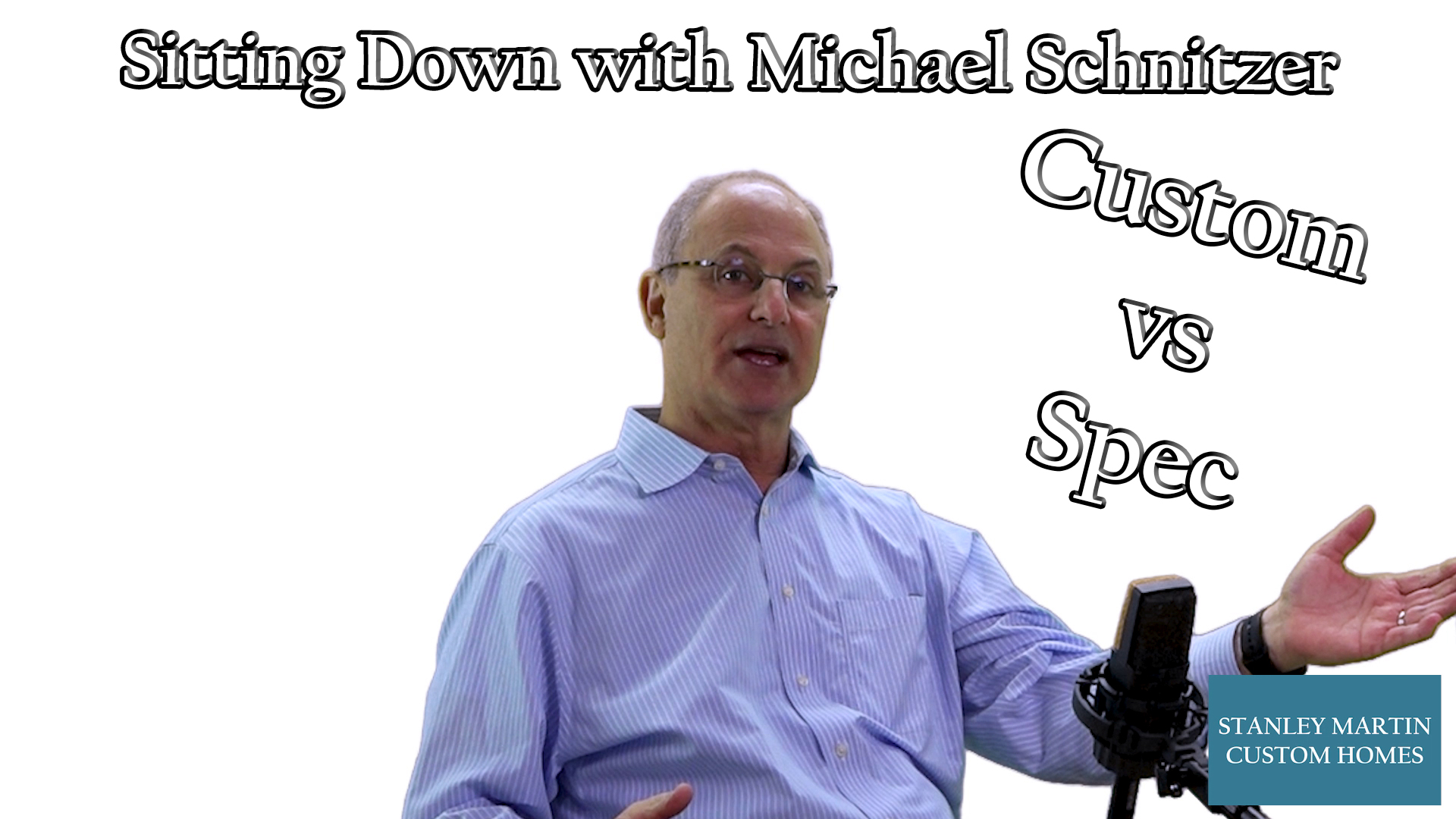 Sitting Down With President Michael Schnitzer | Custom vs Spec Builds & Information on Contractors