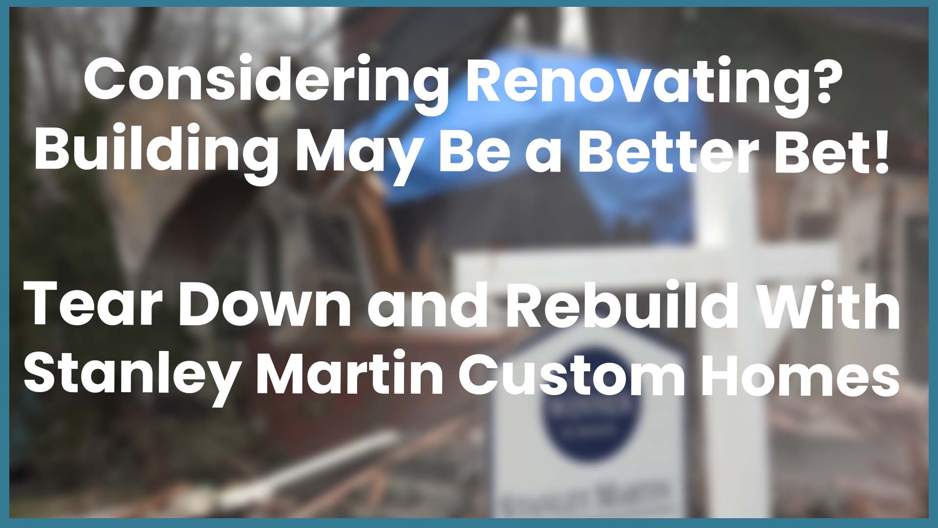 Considering Renovating? Building May Be a Better Bet!